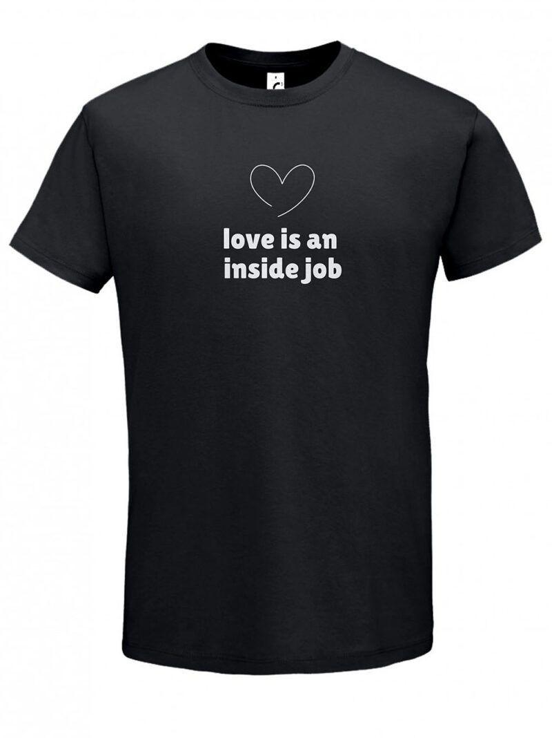 love is an inside job